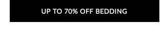 UP TO 70% OFF BEDDING 