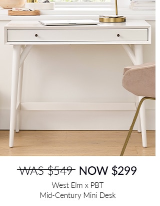  WAS$549- NOW $299 West Elm x PBT Mig-Century Mini Desk 