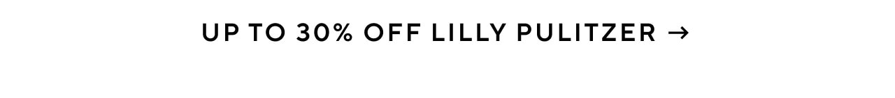 UPTO 30% OFF LILLY PULITZER - 