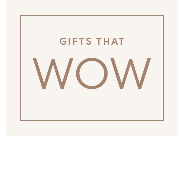 GIFTS THAT WOW