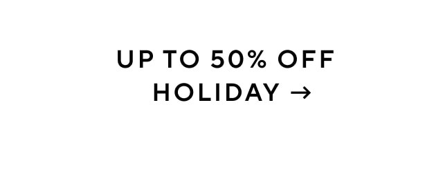 Up to 50% off holiday