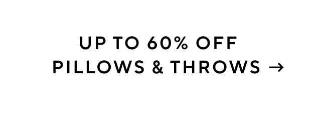 Up to 60% off pillows and throws