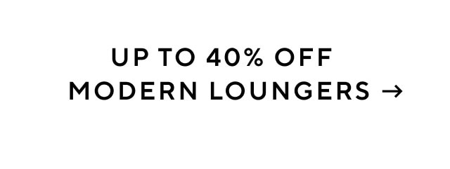 Up to 40% off modern loungers