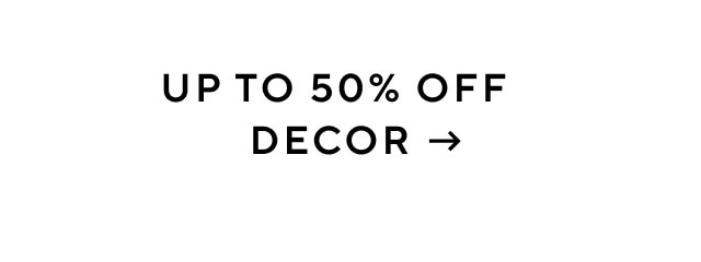 Up to 50% off decor
