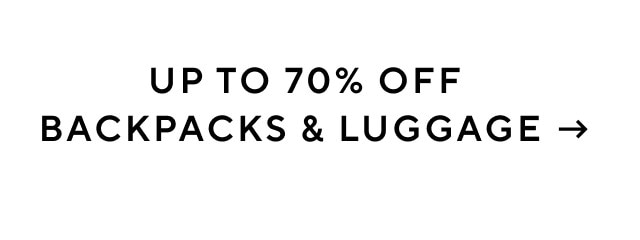 Up to 70% off backpacks and luggage