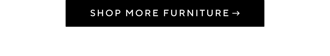 Shop more furniture