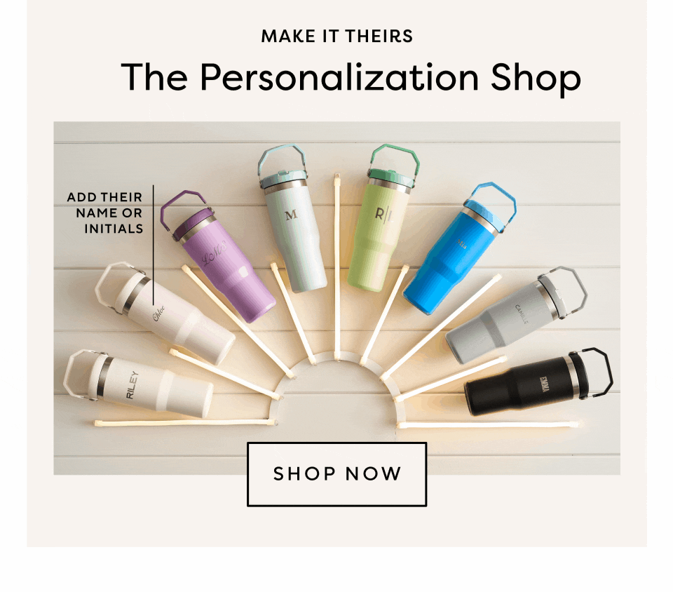 Make it theirs. The personalization shop. Shop now