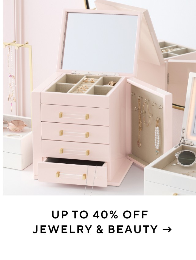 Up to 40% off jewelry and beauty