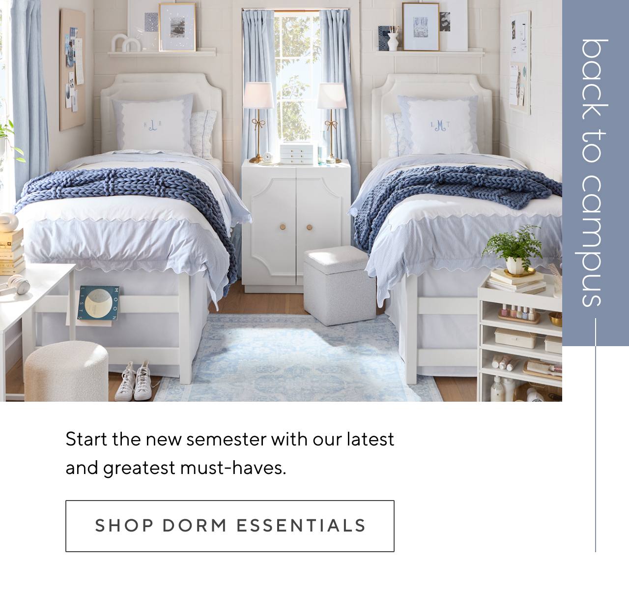 Back to campus. Shop dorm essentials