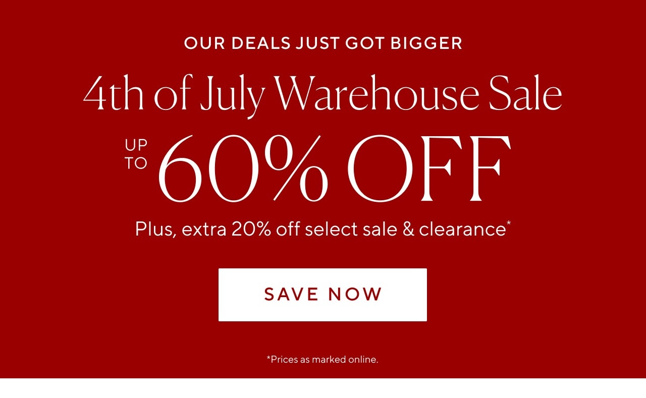4th of july warehouse sale. Up to 60% off. Save now