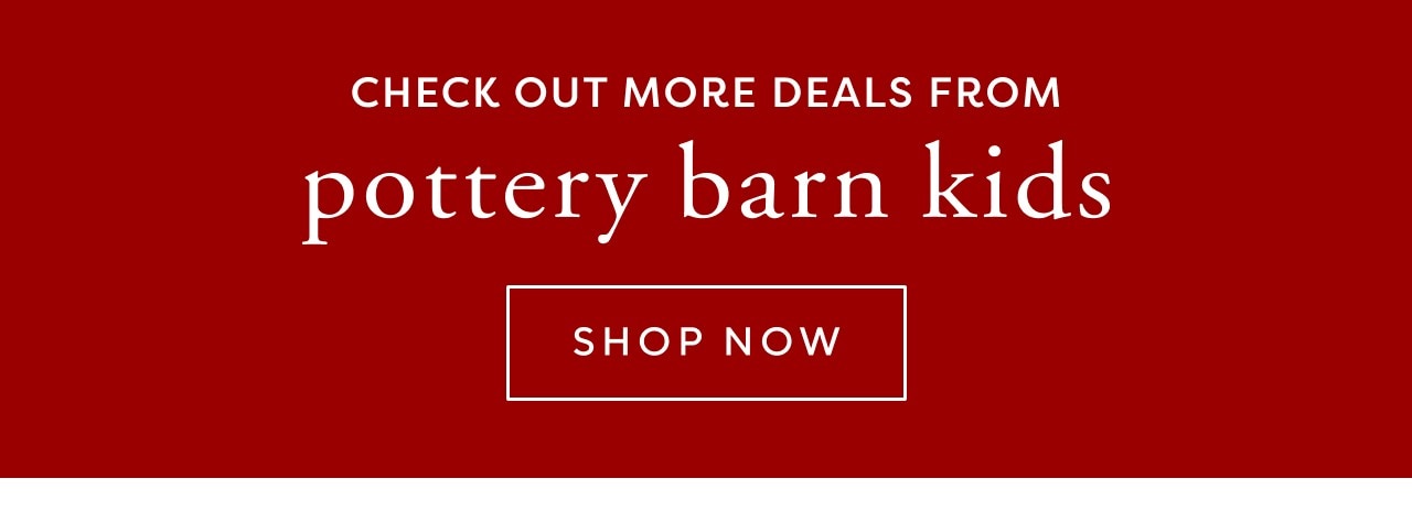 Check out more deals from pottery barn kids