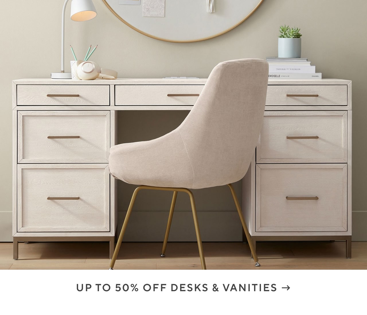 Up to 50% off desks and vanities