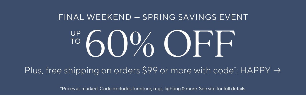Final Weekend - Spring Savings Event: Up to 60% Off